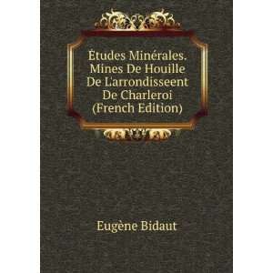   arrondisseent De Charleroi (French Edition) EugÃ¨ne Bidaut Books