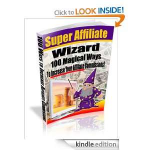     100 Magical Ways To Increase Your Affiliate Commissions + Bonuses