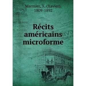 RÃ©cits amÃ©ricains microforme X. (Xavier), 1809 1892 Marmier 