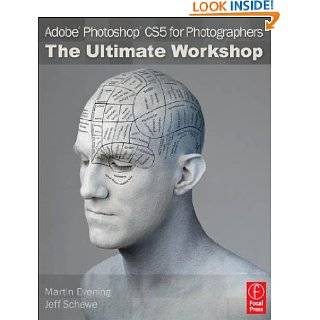 Adobe Photoshop CS5 for Photographers The Ultimate Workshop by Martin 
