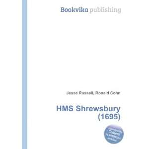  HMS Shrewsbury (1695) Ronald Cohn Jesse Russell Books