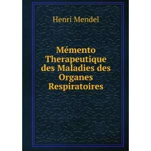   des Maladies des Organes Respiratoires Henri Mendel Books