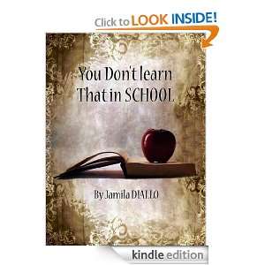 You dont learn that in school Jamila Diallo  Kindle 