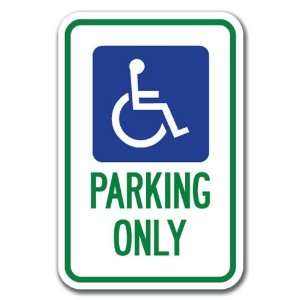  Handicapped Symbol Parking Only Sign 12 x 18 Heavy Gauge 
