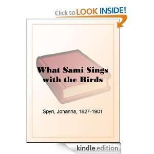 What Sami Sings with the Birds Johanna Spyri  Kindle 