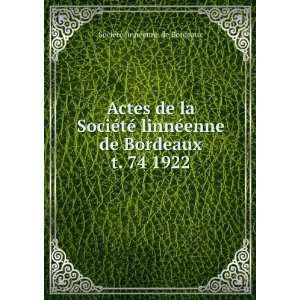 Actes de la SociÃ©tÃ© linnÃ©enne de Bordeaux. t. 74 1922 SociÃ 