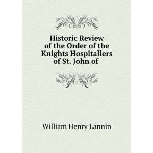  Historic Review of the Order of the Knights Hospitallers 