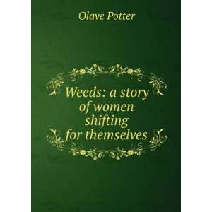  Weeds a story of women shifting for themselves Olave 