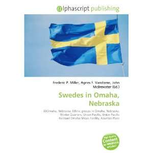  Swedes in Omaha, Nebraska (9786134027632) Books