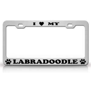  I LOVE MY LABRADOODLE Dog Pet Animal High Quality STEEL 