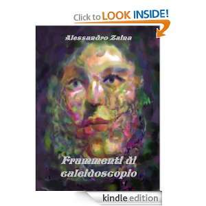 Frammenti di caleidoscopio (Italian Edition) Alessandro Zaina  