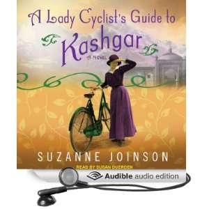  A Lady Cyclists Guide to Kashgar A Novel (Audible Audio 