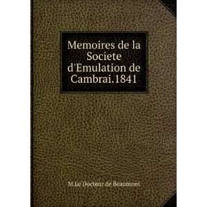  Memoires de la Societe dEmulation de Cambrai.1841 M.Le 