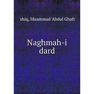  Naghmah i dard Muammad Abdul Ghafr shiq Books