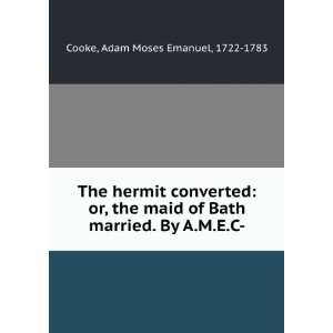   Bath married. By A.M.E.C  Adam Moses Emanuel, 1722 1783 Cooke Books