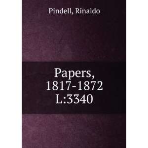  Papers, 1817 1872. L3340 Rinaldo Pindell Books