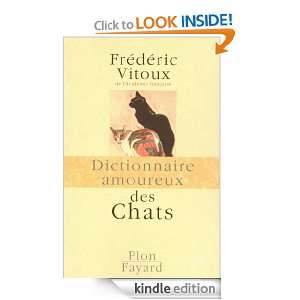Dictionnaire amoureux des chats (French Edition) Frédéric VITOUX 