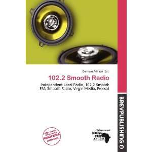  102.2 Smooth Radio (9786200826053) Germain Adriaan Books