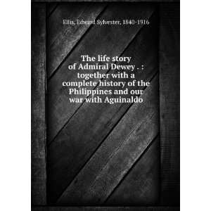   and our war with Aguinaldo Edward Sylvester, 1840 1916 Ellis Books