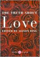 The Truth about Love (Words of Alison Bing