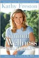 Quantum Wellness A Practical and Spiritual Guide to Health and 