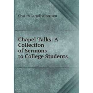   of Sermons to College Students Charles Carroll Albertson Books