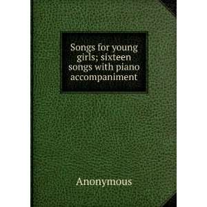  Songs for young girls; sixteen songs with piano 