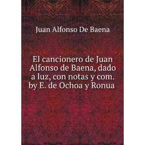   notas y com. by E. de Ochoa y Ronua . Juan Alfonso De Baena Books