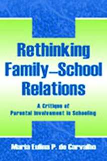 Rethinking Family School Relations A Critique of Parental Involvement 