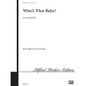   Baby? Choral Octavo Choir Music by Jay Althouse