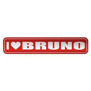   I LOVE BRUNO  STREET SIGN NAME