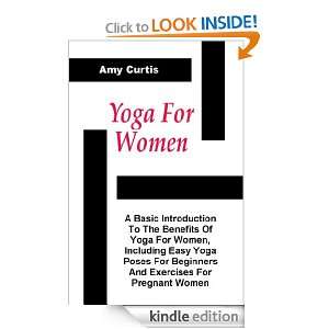 Yoga For Women A Basic Introduction To The Benefits Of Yoga For Women 