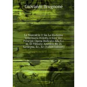   Amedeo, Re Di Sardegna, Ec., Ec (Italian Edition) Giovanni Brugnone