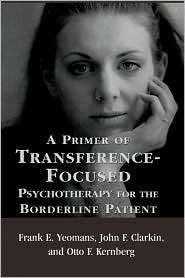 Primer of Transference Focused Psychotherapy for the Borderline 