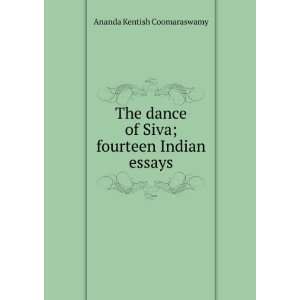   of Siva; fourteen Indian essays Ananda Kentish Coomaraswamy Books