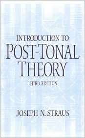 Introduction to Post Tonal Theory, (0131898906), Joseph N. Straus 