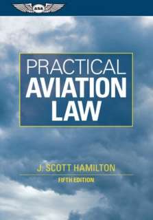   Practical Aviation Law by J. Scott Hamilton, Aviation 