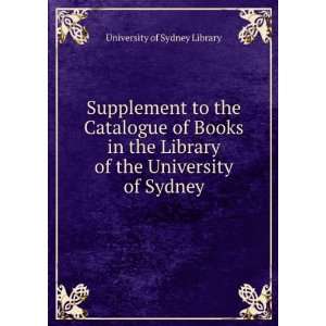   of the University of Sydney University of Sydney Library Books