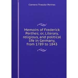  Memoirs of Frederick Perthes; or, Literary, religious, and 