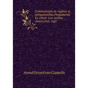   Lat. tertiae classis Iust. regii . Arend Gerard van Cappelle Books