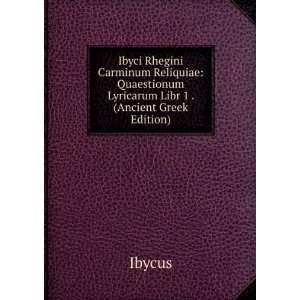   Lyricarum Libr 1 . (Ancient Greek Edition) Ibycus  Books