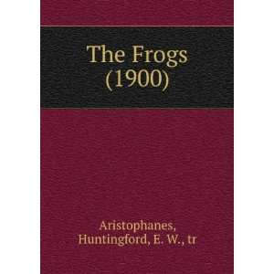   (1900) (9781275349834) Huntingford, E. W., tr Aristophanes Books