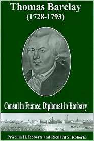 Thomas Barclay (1728 1793) Consul in France, Diplomat in Barbary 