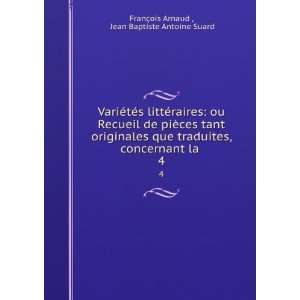   la . 4 Jean Baptiste Antoine Suard FranÃ§ois Arnaud  Books