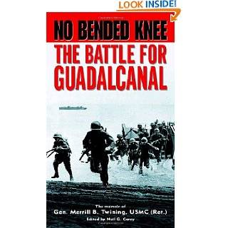 No Bended Knee The Battle for Guadalcanal by Merrill B. Twining 
