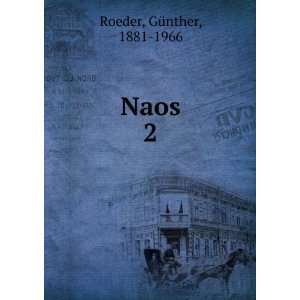  Naos. 2 GÃ¼nther, 1881 1966 Roeder Books