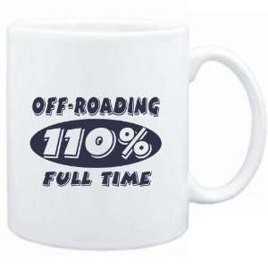  Mug White  Off Roading 110 % FULL TIME  Sports Sports 