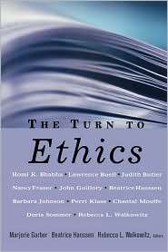 The Turn To Ethics, (0415922267), Marjorie Garber, Textbooks   Barnes 