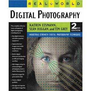 Real World Digital Photography (2nd Edition) by Katrin Eismann, Sean 