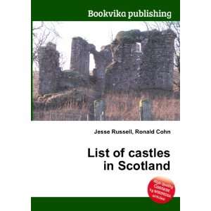  List of castles in Scotland Ronald Cohn Jesse Russell 